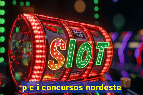 p c i concursos nordeste